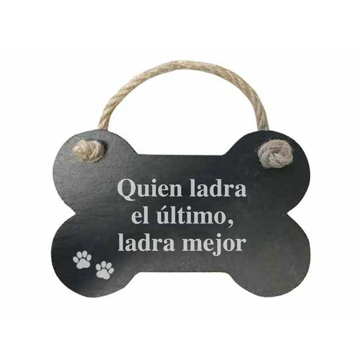 Decoración Colgante Magnet & Steel Quién ladra el último, ladra mejor Hueso Pizarra Cuerda